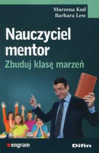 Okładka książki Nauczyciel mentor Zbuduj klasę marzeń