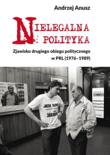 Okładka książki Nielegalna polityka