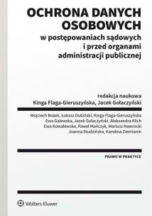 Okładka książki Ochrona danych osobowych w postępowaniach sądowych i przed organami administracji publicznej