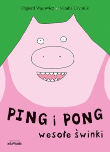 Okładka książki Ping i Pong. Wesołe świnki