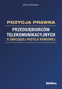 Okładka książki Pozycja prawna przedsiębiorców telekomunikacyjnych o znaczącej pozycji rynkowej