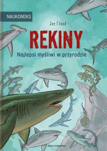 Okładka książki REKINY NAJLEPSI MYŚLIWI W PRZYRODZIE NAUKOMIKS