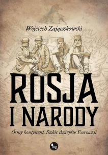 Okładka książki Rosja i narody Ósmy kontynent Szkic dziejów Eurazji
