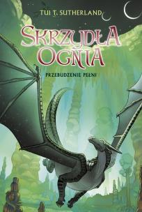 Skrzydła ognia T.6 Przebudzenie Pełni. Autor: Tui T. Sutherland. Multiszop.pl Okładka książki Skrzydła ognia T.6 Przebudzenie Pełni