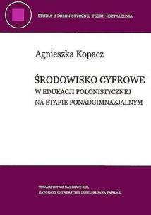 Okładka książki Środowisko cyfrowe w edukacji polonistycznej na etapie ponadgimnazjalnym