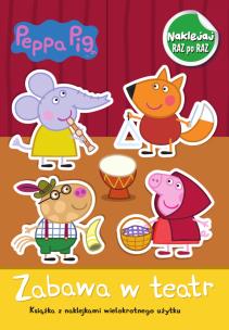Okładka książki Świnka Peppa. Naklejaj raz po raz. zabawa w teatr