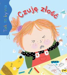 Okładka książki Tak to bywa. Czuję złość