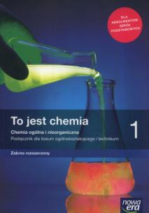To jest chemia. Chemia ogólna i nieorganiczna. Podręcznik dla liceum ogólnokształcącego i technikum, część 1. Zakres rozszerzony. Autor: Litwin Maria, Styka-Wlazło Szarota, Szymońska Joanna. Multiszop.pl Okładka książki To jest chemia. Chemia ogólna i nieorganiczna. Podręcznik dla liceum ogólnokształcącego i technikum, część 1. Zakres rozszerzony
