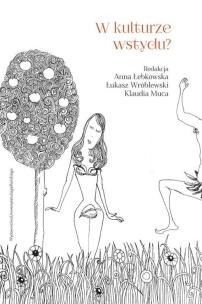 Okładka książki W kulturze wstydu? Wstyd i jego reprezentacje w tekstach kultury