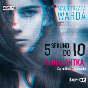 Okładka książki 5 sekund do IO. Rebeliantka audiobook