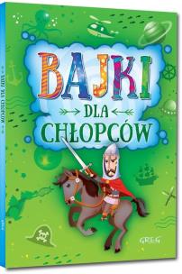 Bajki dla chłopców BR GREG. Autor: Białek Małgorzata. Multiszop.pl Okładka książki Bajki dla chłopców BR GREG