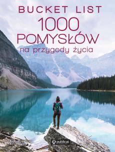 Okładka książki Bucket list. 1000 pomysłów na przygody życia