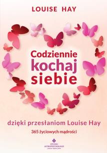 Codziennie kochaj siebie. Autor: Louise L. Hay. Multiszop.pl Okładka książki Codziennie kochaj siebie
