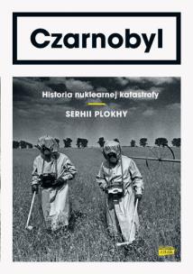 Okładka książki Czarnobyl. Historia nuklearnej katastrofy
