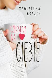 Okładka książki CZEKAŁAM NA CIEBIE