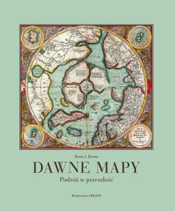 Okładka książki DAWNE MAPY PODRÓŻ W PRZESZŁOŚĆ