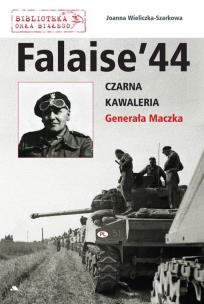 Okładka książki Falaise 44. Czarna Kawaleria Generała Maczka