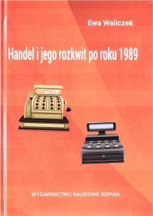 Okładka książki Handel i jego rozkwit po roku 1989