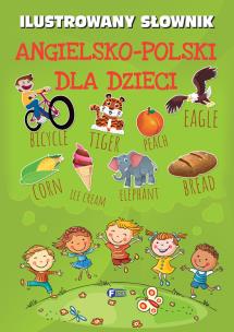 Okładka książki ILUSTROWANY SŁOWNIK ANGIELSKO POLSKI DLA DZIECI