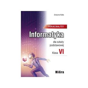 Okładka książki Informatyka SP 6 Teraz bajty Podr. MIGRA w.2019