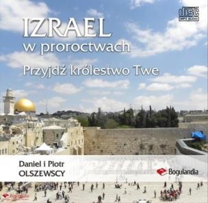 Okładka książki Izrael w proroctwach Przyjdź królestwo Twe MP3 - Audiobook