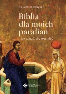 Okładka książki JAK CZYTAĆ ABY ZROZUMIEĆ DOBRA NOWINA BIBLIA DLA MOICH PARAFIAN TOM 2