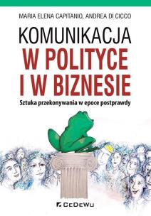 Okładka książki Komunikacja w polityce i w biznesie