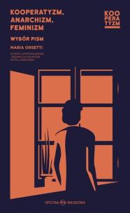 Okładka książki Kooperatyzm, anarchizm, feminizm. Wybór pism