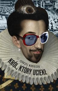 Okładka książki Król, który uciekł