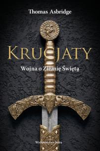Okładka książki KRUCJATY WOJNA O ZIEMIĘ ŚWIĘTĄ