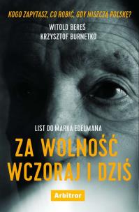 Okładka książki LIST DO MARKA EDELMANA ZA WOLNOŚĆ WCZORAJ I DZIŚ