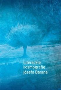Okładka książki Literackie kosmografie Józefa Barana