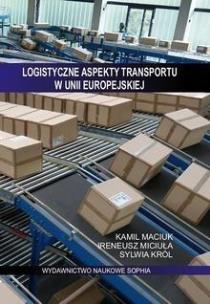 Okładka książki Logistyczne aspekty transportu w Unii Europejskiej