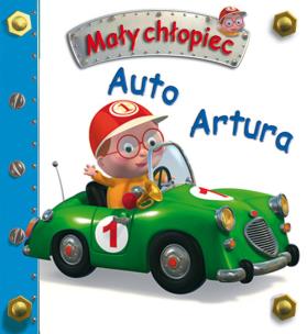 Mały chłopiec. Auto Artura. Autor: Nathalie Belineau. Multiszop.pl Okładka książki Mały chłopiec. Auto Artura