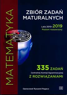 Okładka książki MATEMATYKA ZBIÓR ZADAŃ MATURALNYCH LATA 2010–2019 POZIOM ROZSZERZONY 335 ZADAŃ CENTRALNEJ KOMISJI EGZAMINACYJNEJ Z ROZWIĄZANIAMI MZZR2