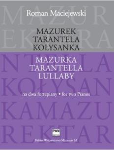 Okładka książki Mazurek. Tarantela. Kołysanka na 2 fortepiany PWM