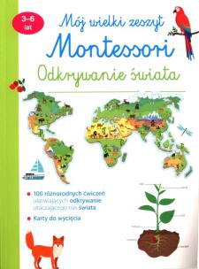 Okładka książki Mój wielki zeszyt. Montessori. Odkrywanie świata
