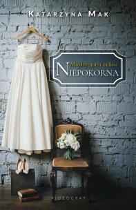 Okładka książki NIEPOKORNA MIĘDZY NAMI MIŁOŚĆ TOM 1