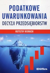 Okładka książki Podatkowe uwarunkowania decyzji przedsiębiorstw