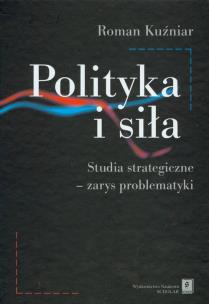 Okładka książki Polityka i siła studia strategiczne zarys problematyki