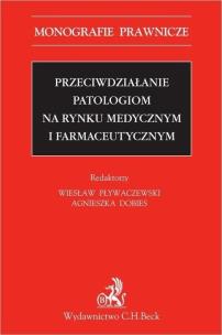 Okładka książki Przeciwdziałanie patologiom na rynku medycznym..