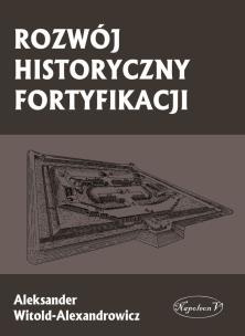 Okładka książki Rozwój historyczny fortyfikacji