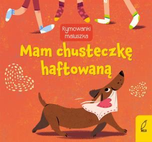 Rymownki maluszka. Mam chusteczkę haftowaną. Autor: Opracowanie zbiorowe. Multiszop.pl Okładka książki Rymownki maluszka. Mam chusteczkę haftowaną