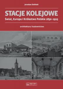 Okładka książki Stacje kolejowe. Europa i Królestwo Pol. do 1915r.