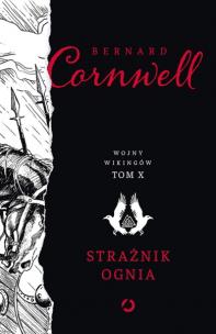 Strażnik ognia. Wojny wikingów. Tom 10. Autor: Bernard Cornwell. Multiszop.pl Okładka książki Strażnik ognia. Wojny wikingów. Tom 10