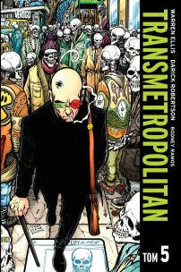 Transmetropolitan T.5. Autor: Ellis Warren, Robertson Darick, Krzysztof Uliszew. Multiszop.pl Okładka książki Transmetropolitan T.5