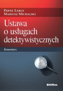 Okładka książki Ustawa o usługach detektywistycznych. Komentarz
