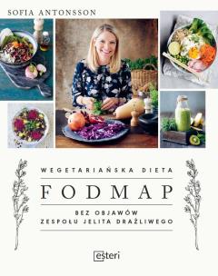 Okładka książki WEGETARIAŃSKA DIETA FODMAP BEZ OBJAWÓW ZESPOŁU JELITA DRAŻLIWEGO