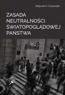 Okładka książki Zasada neutralności światopoglądowej państwa