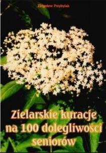 Okładka książki Zielarskie kuracje na 100 dolegliwości seniorów